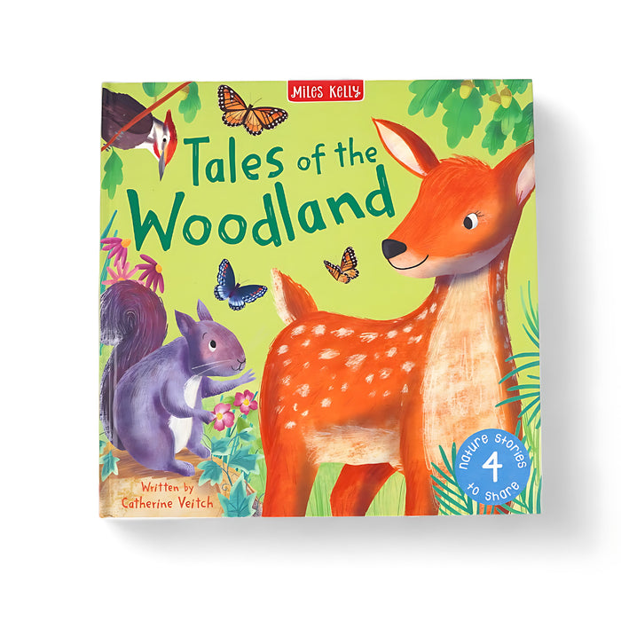 Cover of Tales of the Woodland by Miles Kelly, featuring a deer and a squirrel, surrounded by butterflies and vibrant greenery. The title emphasizes four nature stories to share.