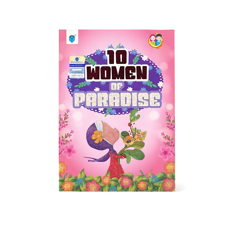 Cover of "10 Women of Paradise" with floral artwork and a young girl holding flowers, representing inspirational Islamic stories for children.






