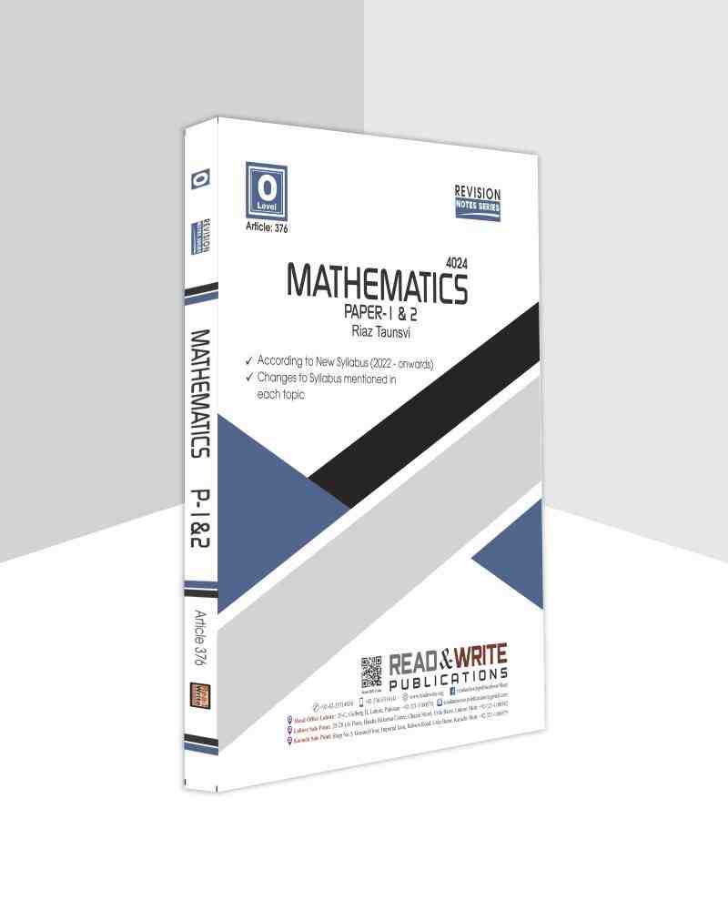 376 Mathematics O Level Paper 1 &amp; 2 Revision Notes by Riaz Taunsvi
