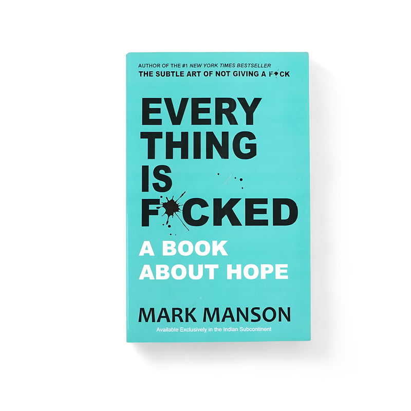 Cover of Everything is Fcked: A Book About Hope* by Mark Manson, featuring bold black typography on a teal background, symbolizing resilience amid chaos.






