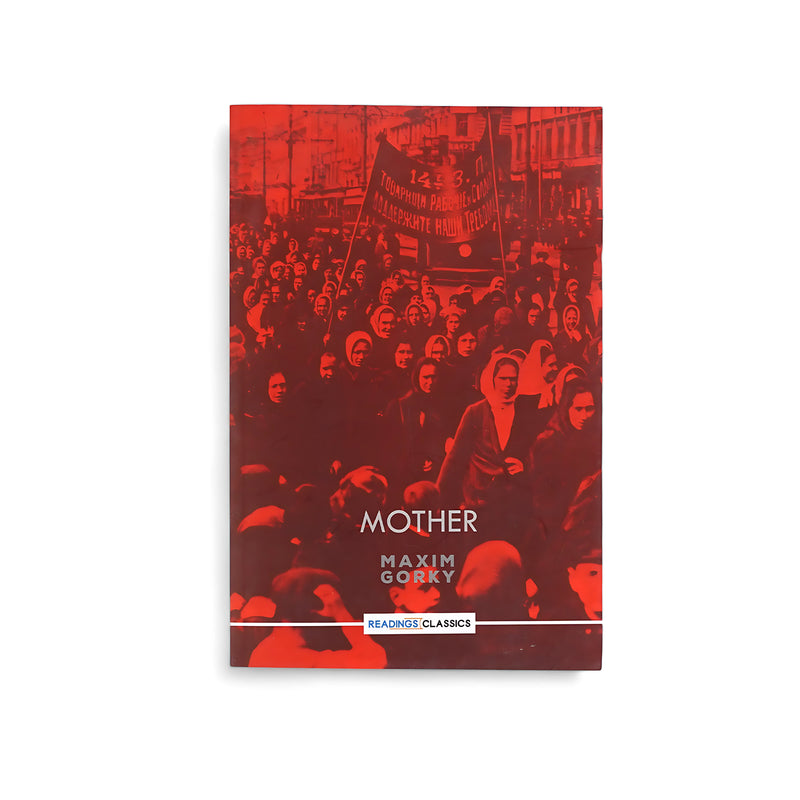 Cover of Mother by Maxim Gorky, featuring a red-themed design with an image of a protest, symbolizing revolution and collective struggle.






