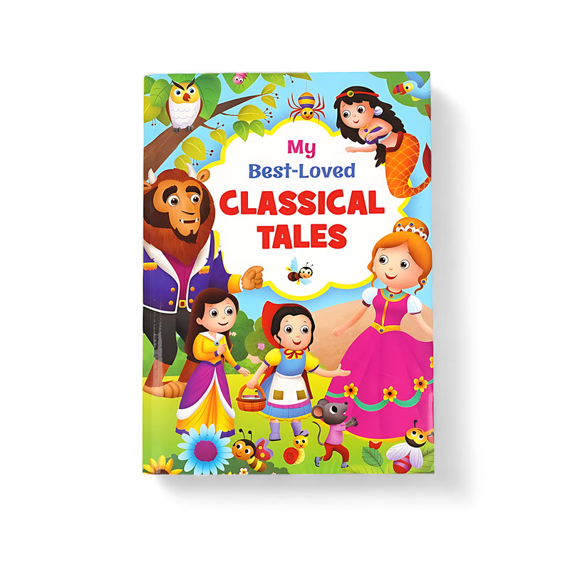 Cover of My Best-Loved Classical Tales featuring colorful illustrations of classic characters like princesses, beasts, and adventurers in a playful scene.

