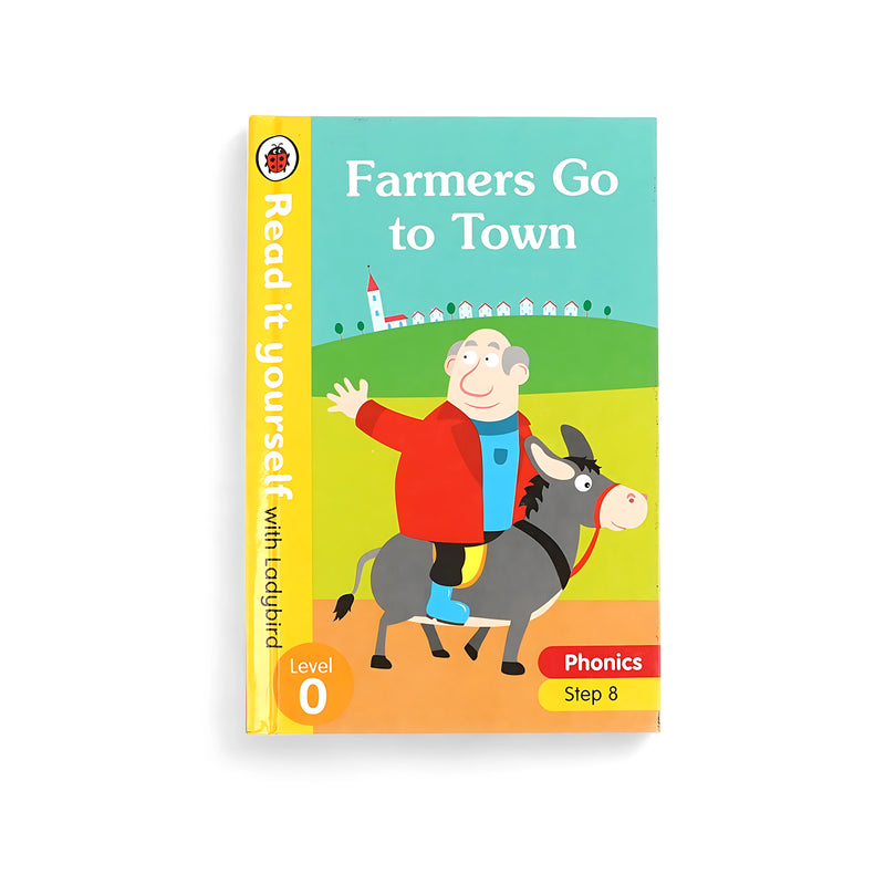 Read it Yourself with Ladybird: Farmers Go to Town, Level 0, Phonics Step 8