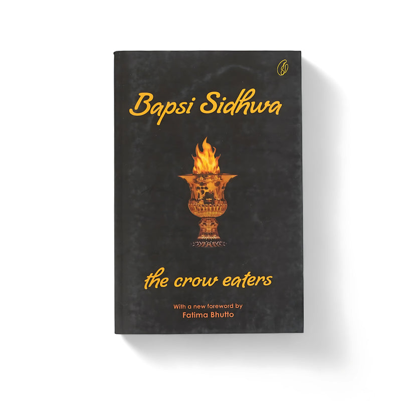 Cover of The Crow Eaters by Bapsi Sidhwa, featuring a fire urn symbolizing Zoroastrian culture against a black background.

