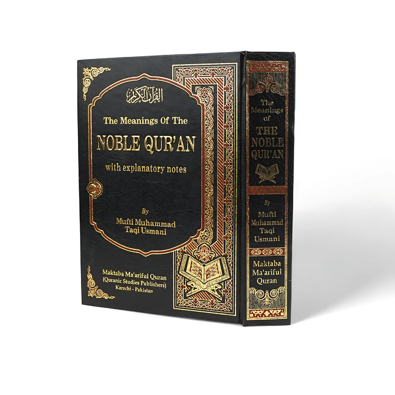 The Meanings of The Noble Qur'an with Explanatory Notes by Mufti Muhammad Taqi Usmani