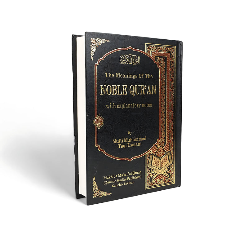 The Meanings of The Noble Qur'an with Explanatory Notes by Mufti Muhammad Taqi Usmani