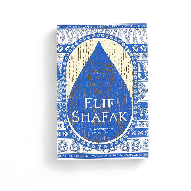 Cover of There Are Rivers in the Sky by Elif Shafak, featuring intricate blue and gold patterns with a teardrop design, symbolic of memory and emotion.






