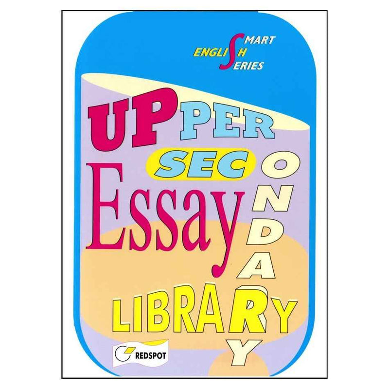 UPPER SECONDARY ESSAY LIBRARY