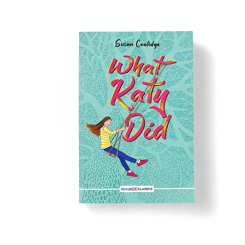 Cover of What Katy Did by Susan Coolidge, featuring an illustration of Katy on a swing with a playful, teal background symbolizing childhood joy and adventure.

