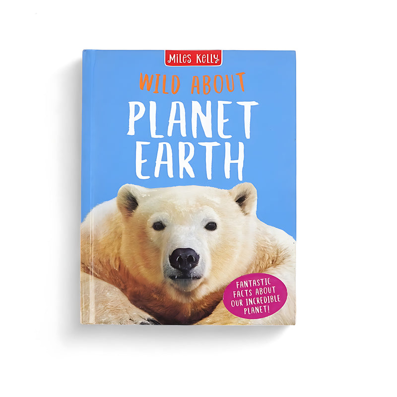 Cover of the book Wild About Planet Earth featuring a polar bear on a blue background, with the text "Fantastic Facts About Our Incredible Planet."

